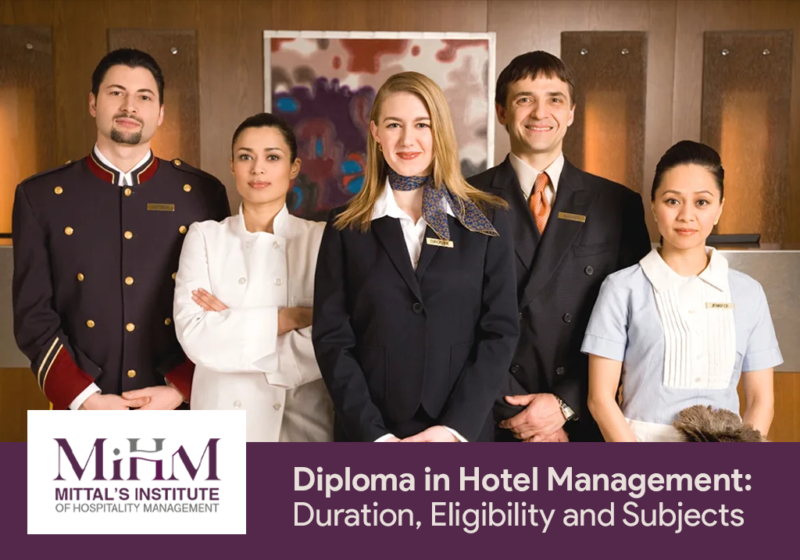 Diploma in Hotel Management Duration, Eligibility and Subjects